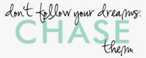 Chase Your Dreams Png #3409197
