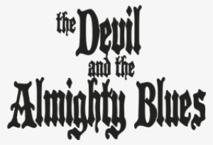Devil And The Almighty Blues Ii - The Devil And #3409510