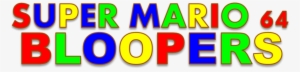 Super Mario 64 Bloopers Logo By Kulit7215-d64f8tf - Super Mario 64 Bloopers Logo #3418393