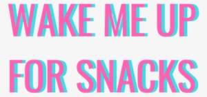 Wake Me Up For Snacks Logo 1 800x V=1535150481 - In My Feelings #3429614