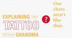 Remember Explaining That Tattoo To Your Grandma Our - Graphic Design #3432116