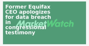 Former Equifax Ceo Apologizes For Data Breach In Congressional - Osman Pamukoğlu #3437255