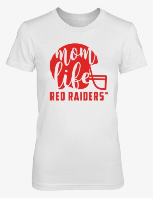 Texas Tech Red Raiders Mom Life T Shirt - Life Quotes One Sentence #3446098