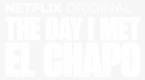 The Day I Met El Chapo - Netflix #3449173