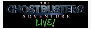 The Ghostbusters Adventure Live Is A Spooky, Scary #3449391