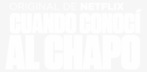 Cuando Conocí Al Chapo #3449659
