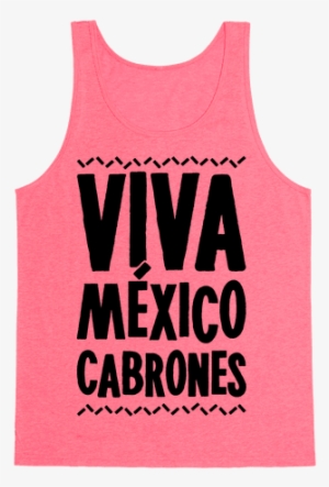 Viva Mexico Cabrones Tank Top - Do Your Squats Eat Your Veggies And Don T Let Boys #3456316