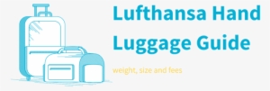 Lufthansa Hand Luggage Explained And How To Maximise #3461450