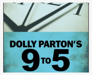 Dolly Parton's “9 To 5” At Flat Rock Playhouse - Poster #3462036