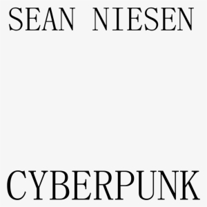 Cyberpunk By Sean Niesen - Dali County #3465566