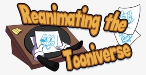 Reanimating The Tooniverse - Wiki #3481686
