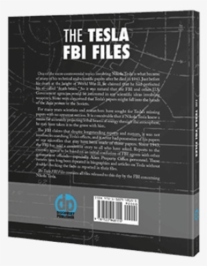 Nikola Tesla, The Tesla Fbi Files - Tesla Fbi Files [book] #3484105