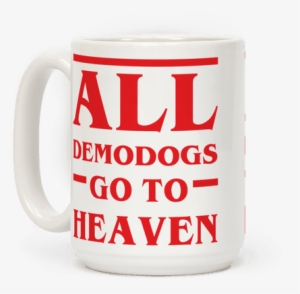 All Demodogs Go To Heaven - Boys Coffee Mug #3484929