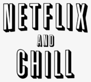 Netflix And Chill #3489177