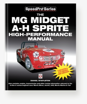 Covers All Aspects Of Modifying The Mg Midget And Austin - Mg Midget And Austin Healey Sprite High Performance #3494787