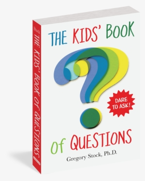 The Kids' Book Of Questions - Kids' Book Of Questions By Gregory Stock #355705