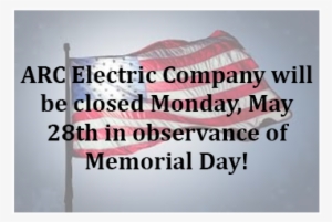 Arc Electric Company And Memorial Day - Banner #358139