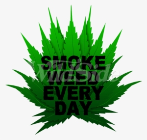 Smoke Weed Every Day Marijuana Lovers Pot Leaf 420 #3500873