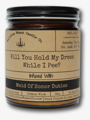 Will You Hold My Dress While I Pee - Candle #3507365