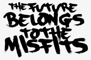 Misfits Tagline - Misfits #3509642