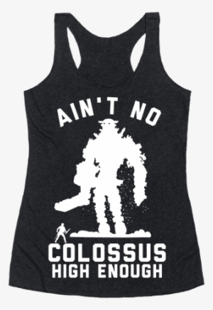 Ain't No Colossus High Enough Racerback Tank Top - Put The Lit In Literature Mugs #3512172