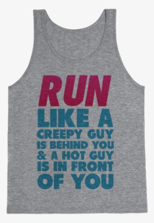 Run Like There's A Creepy Guy Behind You Tank Top - Lets Taco Bout Fitness #3514249