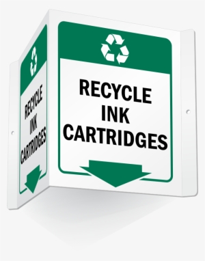 Recycle Ink Cartridges Projecting Recycling Sign - Recycle Toner Sign #3520067