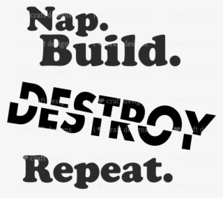 Svg & Dxf - Nap Build Destroy Repeat Svg #3520828