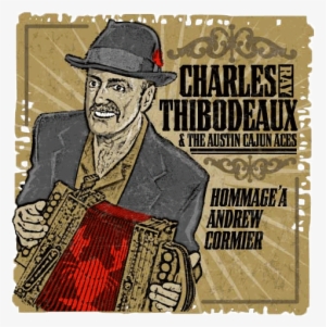 Album Cover - Charles Thibodeaux Ray: Hommage A Andrew Cormier Cd #3527408