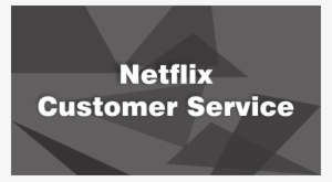 Netflix Customer Service Phone Number - Customer Service #3528761