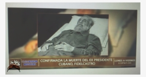 Fidel Castro - Fidel Castro Dead Body #3537991 Fidel Castro - Fidel Castro Dead Body #3537991