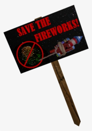 Protest Sign- Save The Fireworks - Wikia #3544832