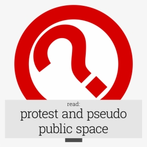 Pseudo-public Space Protest Supplies Store - Public Space #3545076