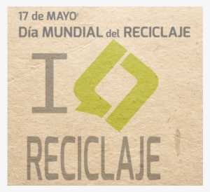 17 De Mayo Dia Mundial Del Reciclaje - Poster #3553651