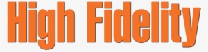 High Fidelity Image - High Fidelity Movie Logo #3560586