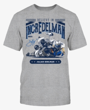 Believe In Incredelman - Believe In Incredelman-julian Edelman #3568807