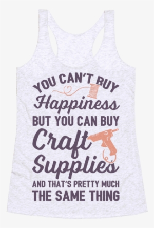 You Can't Buy Happiness But You Can Buy Craft Supplies - Shirt #3570821