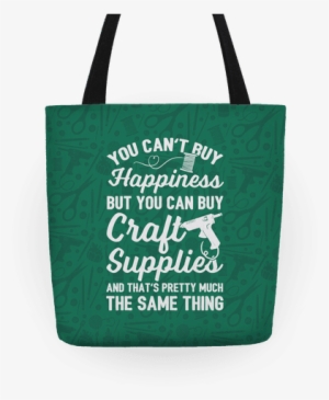 You Can't Buy Happiness But You Can Buy Craft Supplies - Anime Tote Bag #3571318