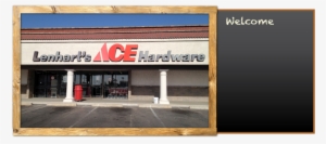 Welcome To Lenhart's Ace Hardware Since 1946, Lenhart's - Signage #3579014