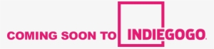 Coming Soon On Indiegogo #3581238