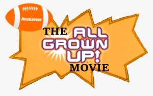 The All Grown Up Movie Logo - All Grown Up! Volume 1 #3586255