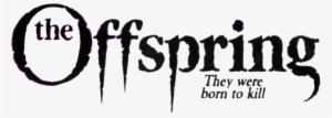The Offspring They Were Born To Kill - They Were Born To Kill #3599965