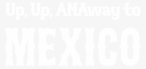 Up, Up, Anaway To Mexico - Mexico #365604