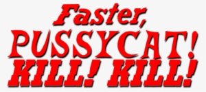 Fastertop - Faster Pussycat Kill Kill Logo #3600059