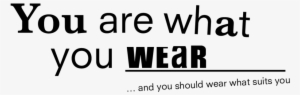 You Are What You Wear - Love When You Are Ready Not When You Are Alone #3615764