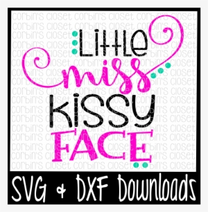 Valentine Svg * Little Miss Kissy Face * Valentine's - Peace Out 1st Grade #3656589