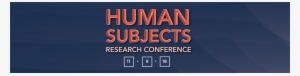 2018 Human Subjects Research Conference - Poster #3658843