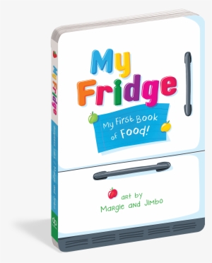 My Fridge - My Fridge My First Book Of Food #3676961