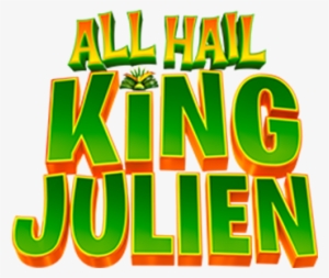 All Hail King Julien Image - All Hail King Julien Logo Png #3679019