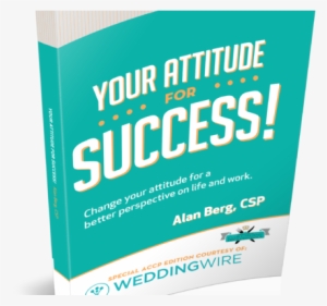 Your Attitude For Success - Your Attitude For Success: Choose Your Attitude #3679405